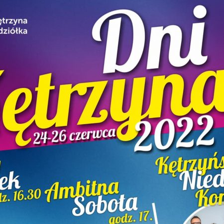 Plakat graficzny zapraszający do Kętrzyna na cykliczną imprezę Dni Kętrzyna 2022.