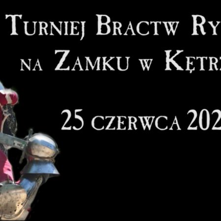 Plakat graficzny zapraszający do Kętrzyna na 1. edycję Turnieju Bractw Rycerskich na Zamku w Kętrzynie 2022.