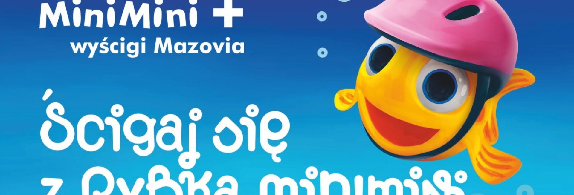 Plakat zapraszający do Olsztyna na Mini Mini wyścig Mazovia "Ścigaj się z rybką minimini" Olsztyn 2022.