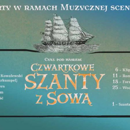 Plakat zapraszający do Olsztyna na czwartkowe SZANTY z Sową Olsztyn 2022.