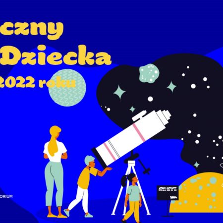 Plakat graficzny zapraszający do Olsztyńskiego Planetarium na Kosmiczny Dzień Dziecka w Olsztyńskim Planetarium 2022.