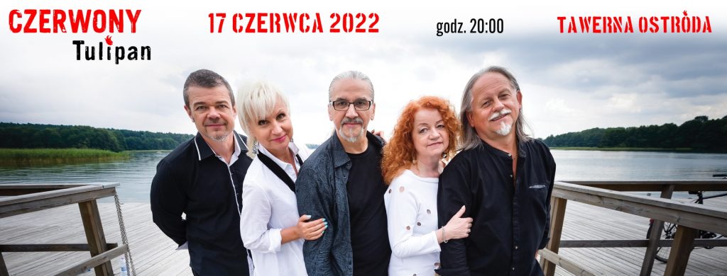 Plakat graficzny zapraszający do Ostródy na występ zespołu Czerwony Tulipan Ostróda 2022. 
