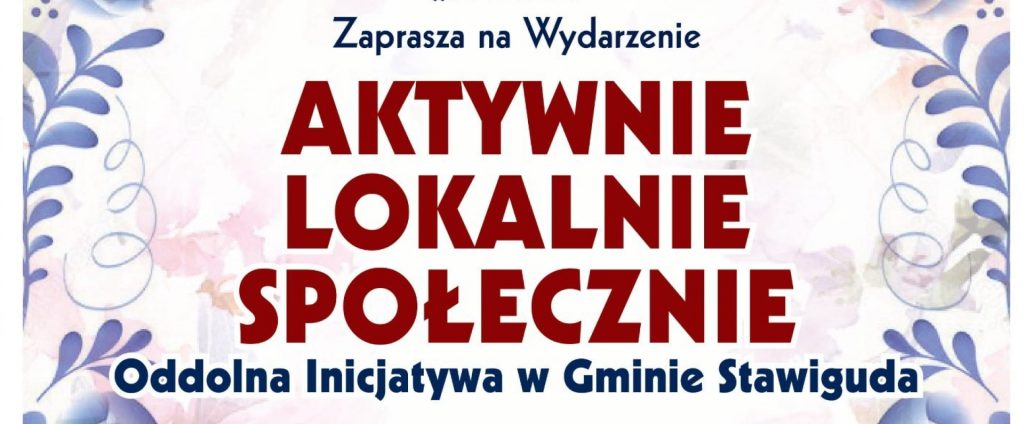 Plakat graficzny zapraszający na wydarzenie "Aktywnie Lokalnie Społecznie" - Stawiguda 2022.