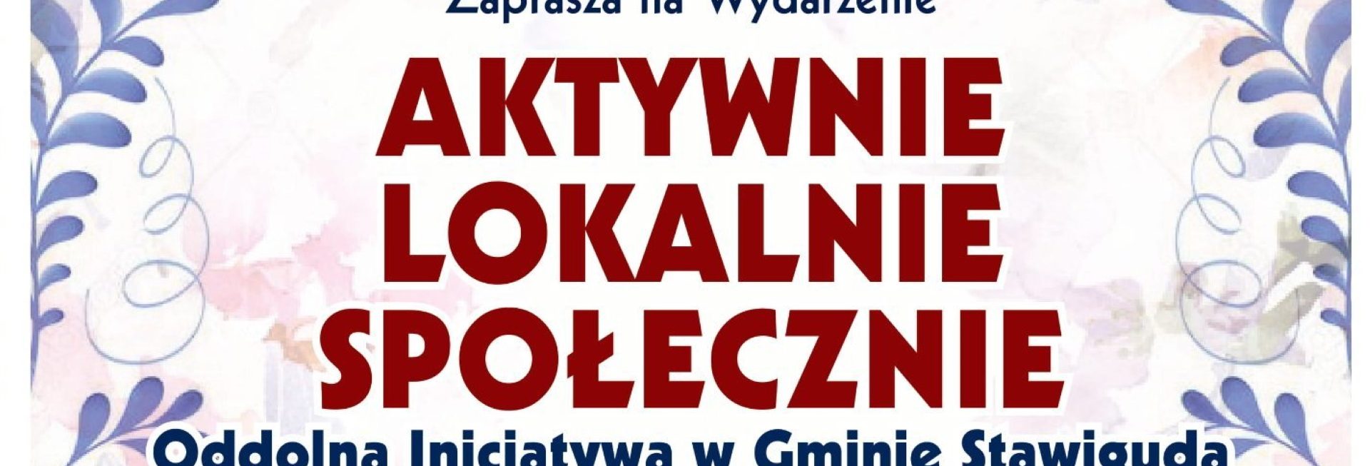 Plakat graficzny zapraszający na wydarzenie "Aktywnie Lokalnie Społecznie" - Stawiguda 2022.