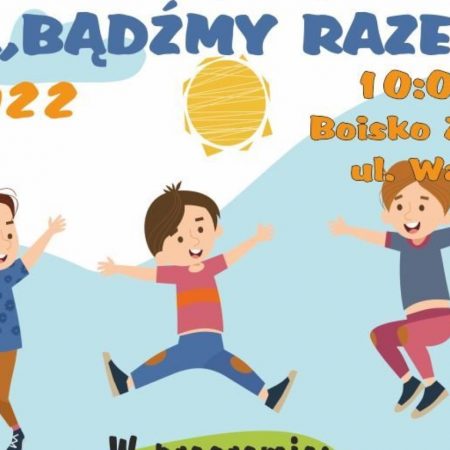 Plakat graficzny zapraszający do Stawigudy na festyn rodzinny z okazji Dnia Dziecka "Bądźmy Razem" Stawiguda 2022.