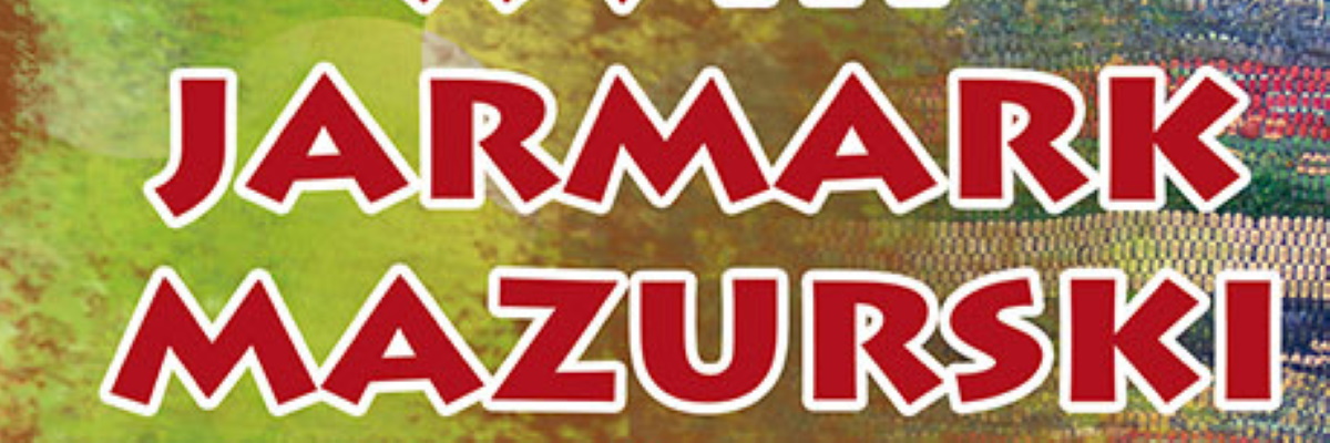 Plakat graficzny zapraszający do Szczytna na 23. edycję Jarmarku Mazurskiego Szczytno 2022. 