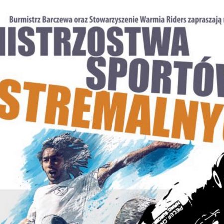 Plakat zapraszający do Barczewa na Mistrzostwa Sportów Ekstremalnych Barczewo 2022.