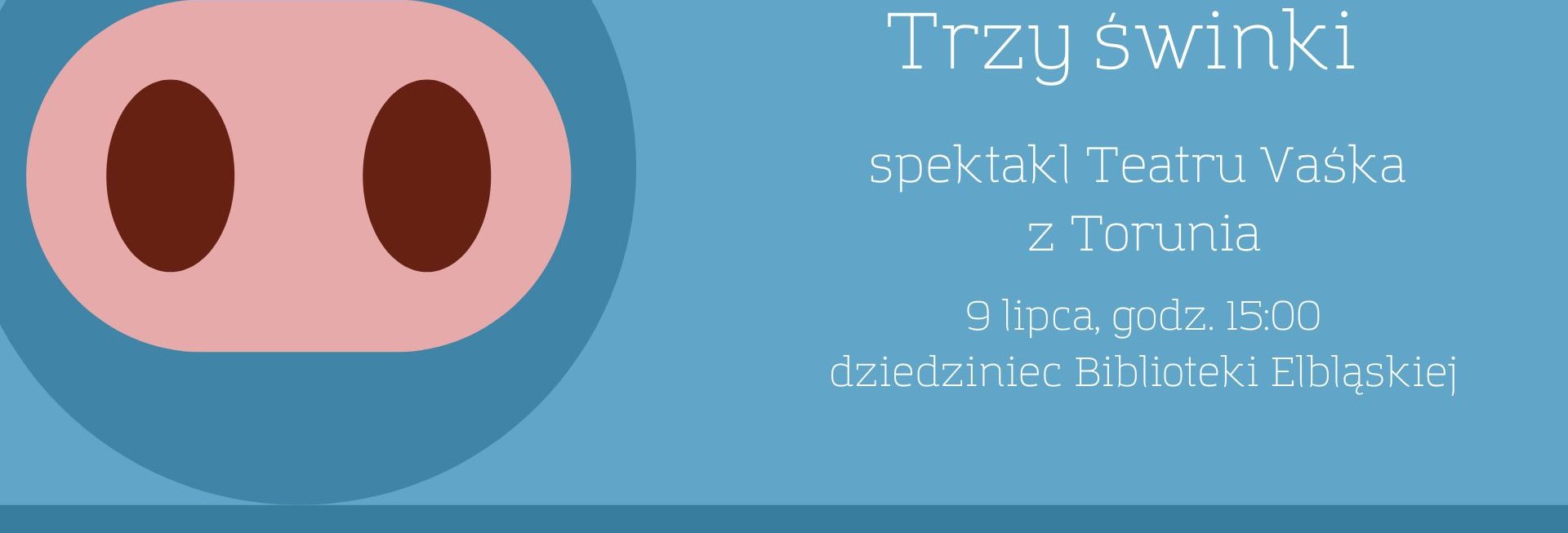 Plakat zapraszający do Biblioteki w Elblągu na spektakl dla dzieci "Trzy świnki" Elbląg 2022. 