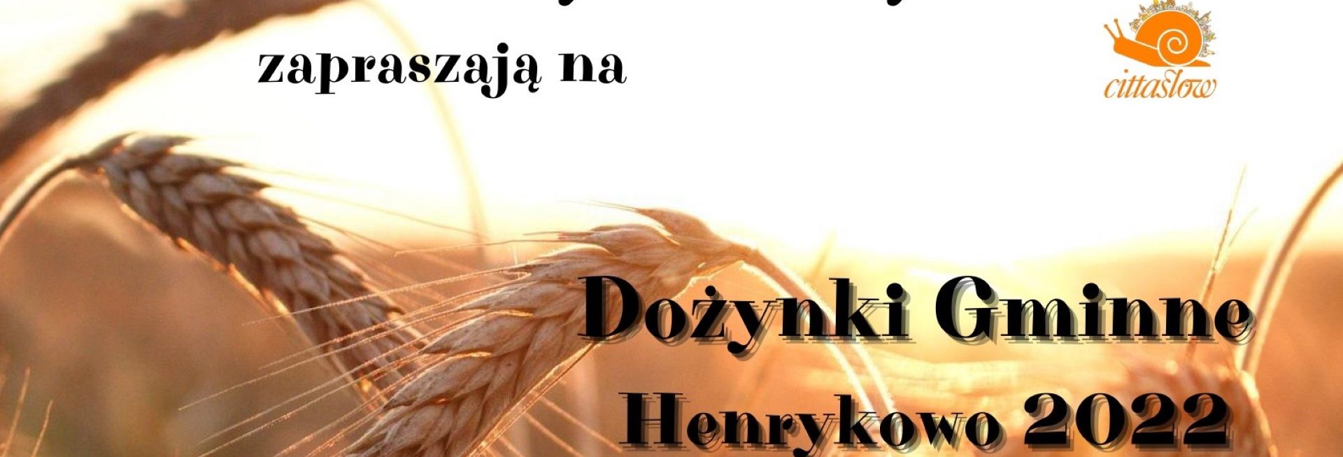 Plakat zapraszający do miejscowości Henrykowo w gminie Orneta na Dożynki Gminne Henrykowo 2022.  