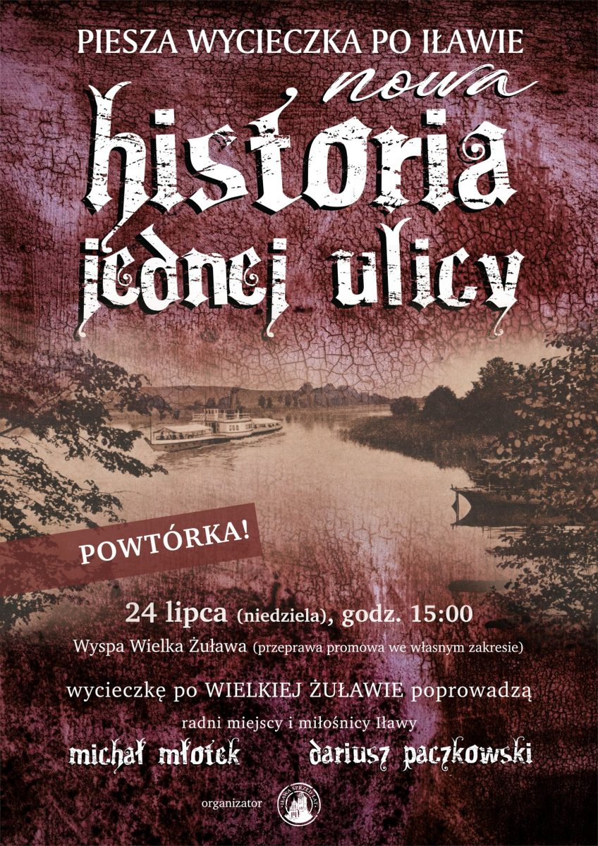 Plakat zapraszający do Iławy na pieszą wycieczkę po Iławie - "Historia jednej ulicy" Iława 2022. 