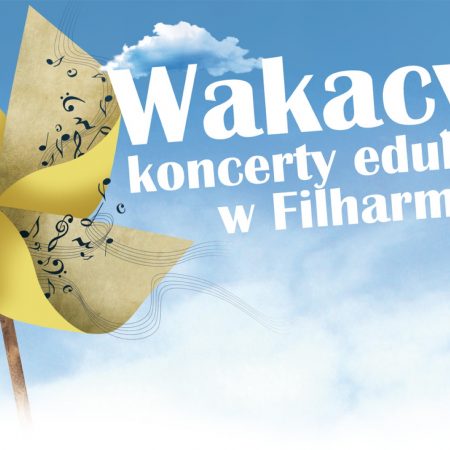 Plakat zapraszający do Olsztyna na Wakacyjne koncerty edukacyjne Filharmonia w Olsztynie 2022.