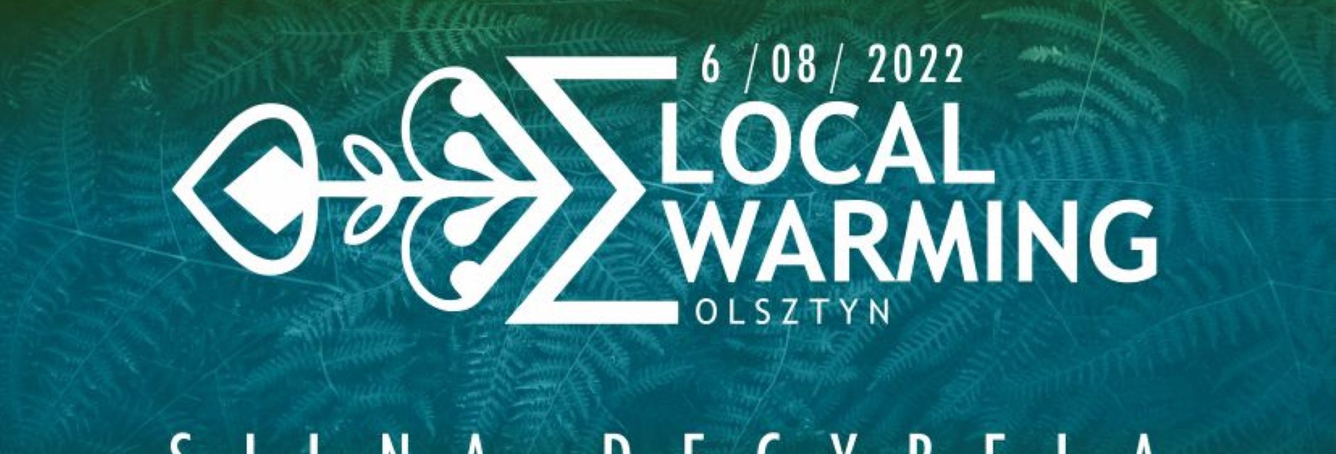 Plakat zapraszający do Olsztyna na koncert Local Warming Olsztyn 2022.