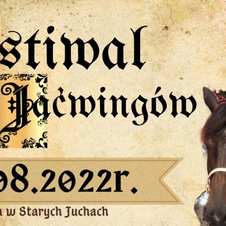Plakat zapraszający do miejscowości Stare Juchy w powiecie ełckim na cykliczną imprezę Festiwal Jaćwingów Stare Juchy 2022.