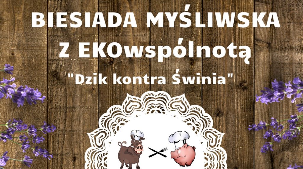 Plakat zapraszający do Świętajna na Biesiadę Myśliwską Z EKOwspólnotą "Dzik kontra Świnia" Świętajno 2022.   