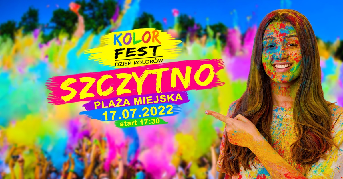 Plakat zapraszający do Szczytna na Kolor Fest Szczytno - Dzień Kolorów w Szczytnie 2022.