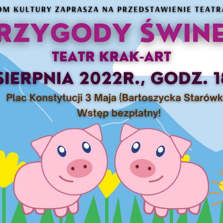 Plakat zapraszający do Bartoszyc na spektakl teatralny dla dzieci „Przygody świnek” Teatru Krak-Art.   
