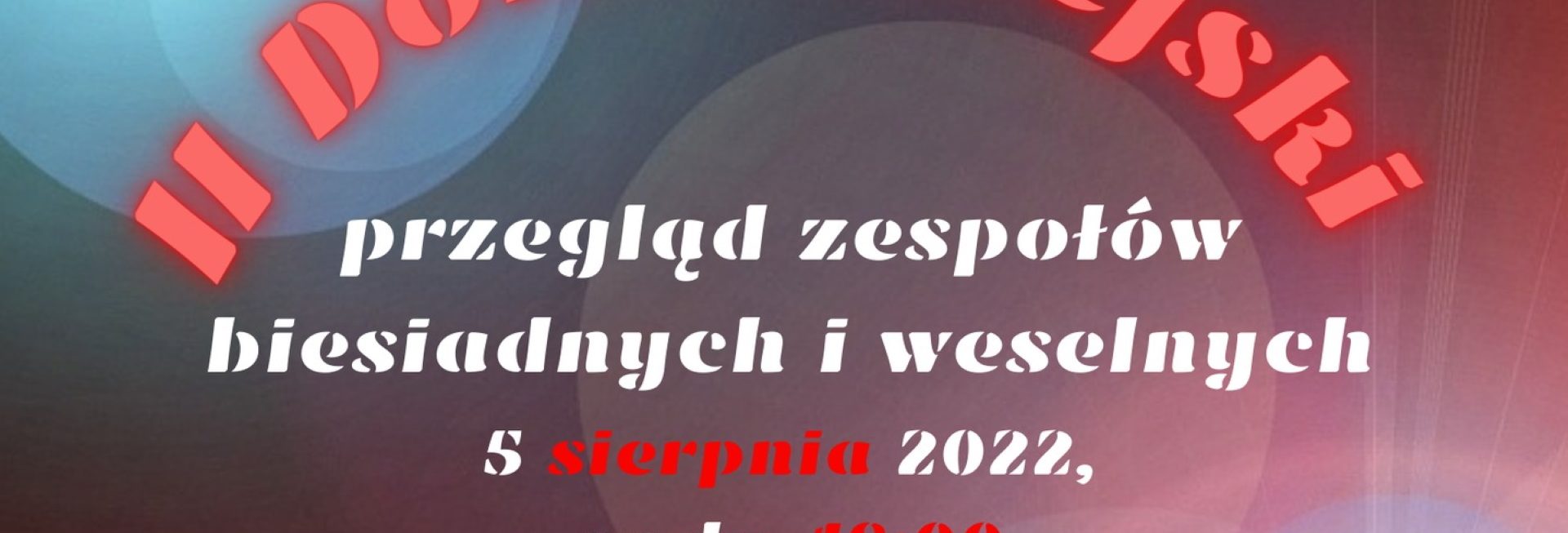 Plakat zapraszający do Dobrego Miasta na Dobromiejski przegląd zespołów biesiadnych i weselnych 2022.