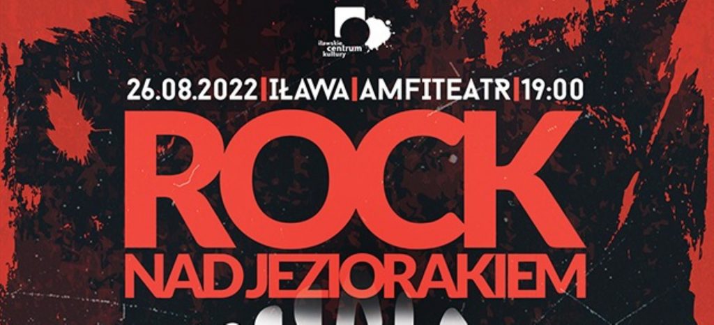 Plakat zapraszający do Iławy na Rock nad Jeziorakiem Iława 2022