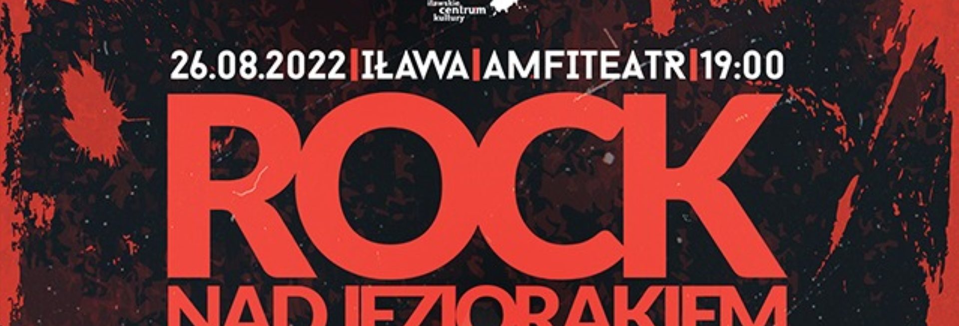 Plakat zapraszający do Iławy na Rock nad Jeziorakiem Iława 2022