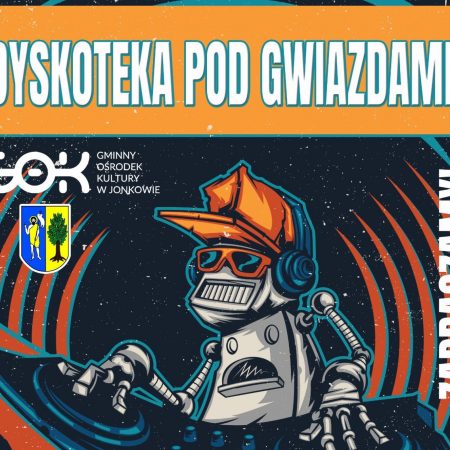 Plakat zapraszający do Jonkowa na Dyskotekę pod Gwiazdami Jonkowo 2022.