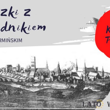 Plakat zapraszający do Lidzbarka Warmińskiego na cotygodniową wycieczkę z przewodnikiem po Lidzbarku Warmińskim.  