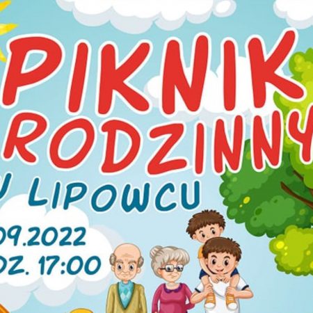 Plakat zapraszający do miejscowości Lipowiec w gminie Szczytno na Rodzinny Piknik w Lipowcu 2022.