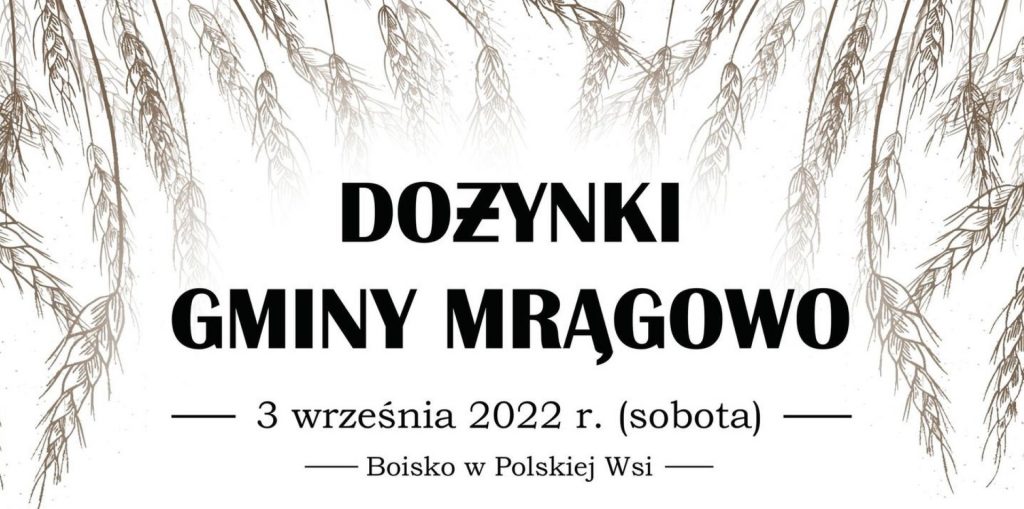 Plakat zapraszający do miejscowości Polska Wieś koło Mrągowa na Dożynki Gminy Mrągowo 2022.