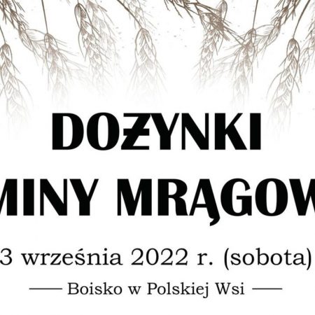 Plakat zapraszający do miejscowości Polska Wieś koło Mrągowa na Dożynki Gminy Mrągowo 2022.