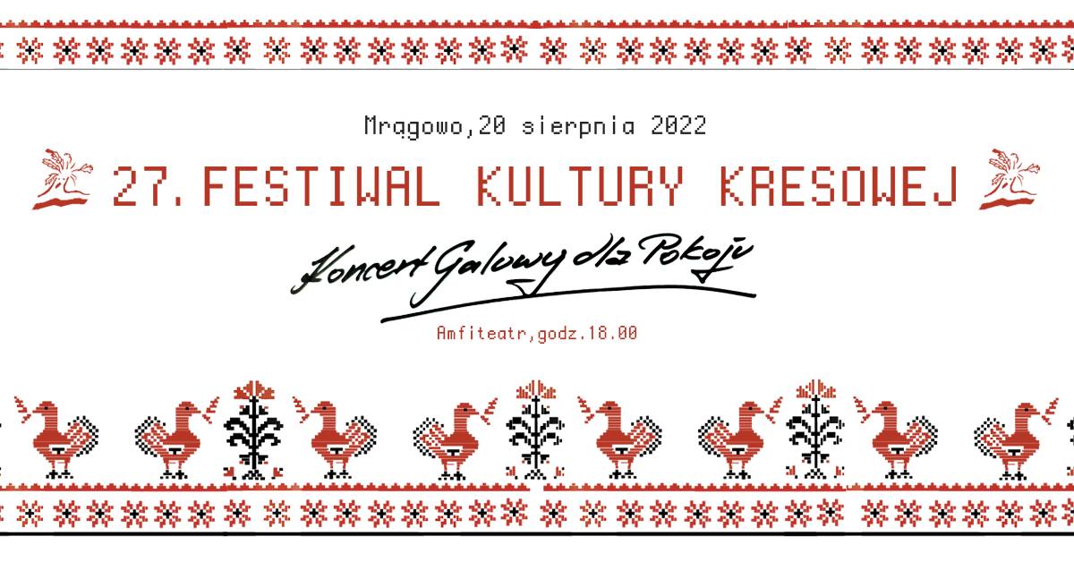 Plakat zapraszający do Mrągowa na 27. edycję Festiwalu Kultury Kresowej Mrągowo 2022. 