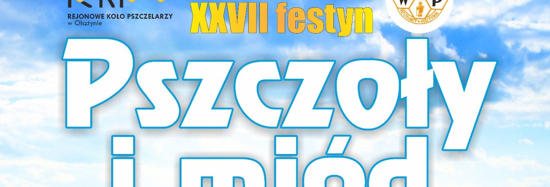 Plakat zapraszający do Olsztyna na Festyn „Pszczoły i miód” Olsztyn 2022.