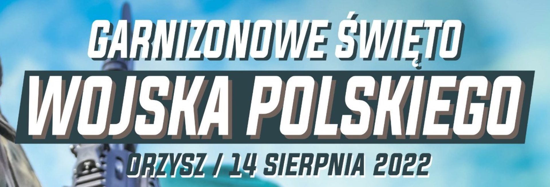 Plakat zapraszający do Orzysza na Garnizonowe Święto Wojska Polskiego Orzysz 2022. 