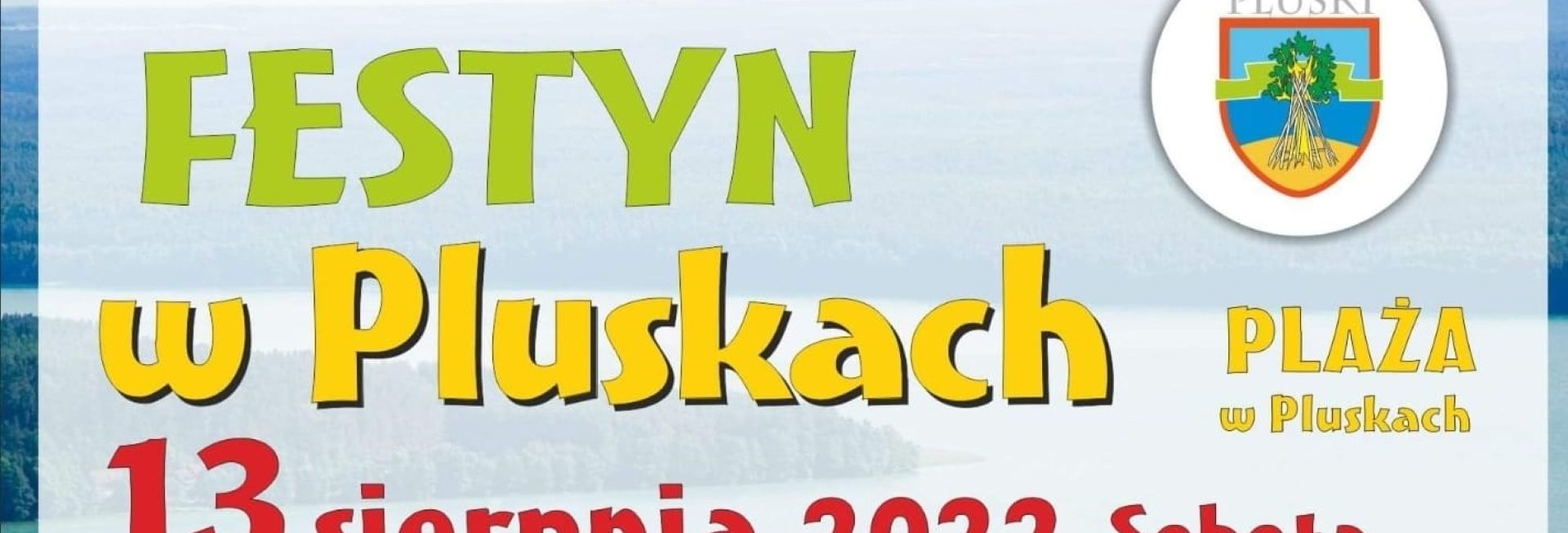 Plakat zapraszający do miejscowości Pluski w gminie Stawiguda na wydarzenie Festyn w Pluskach 2022.