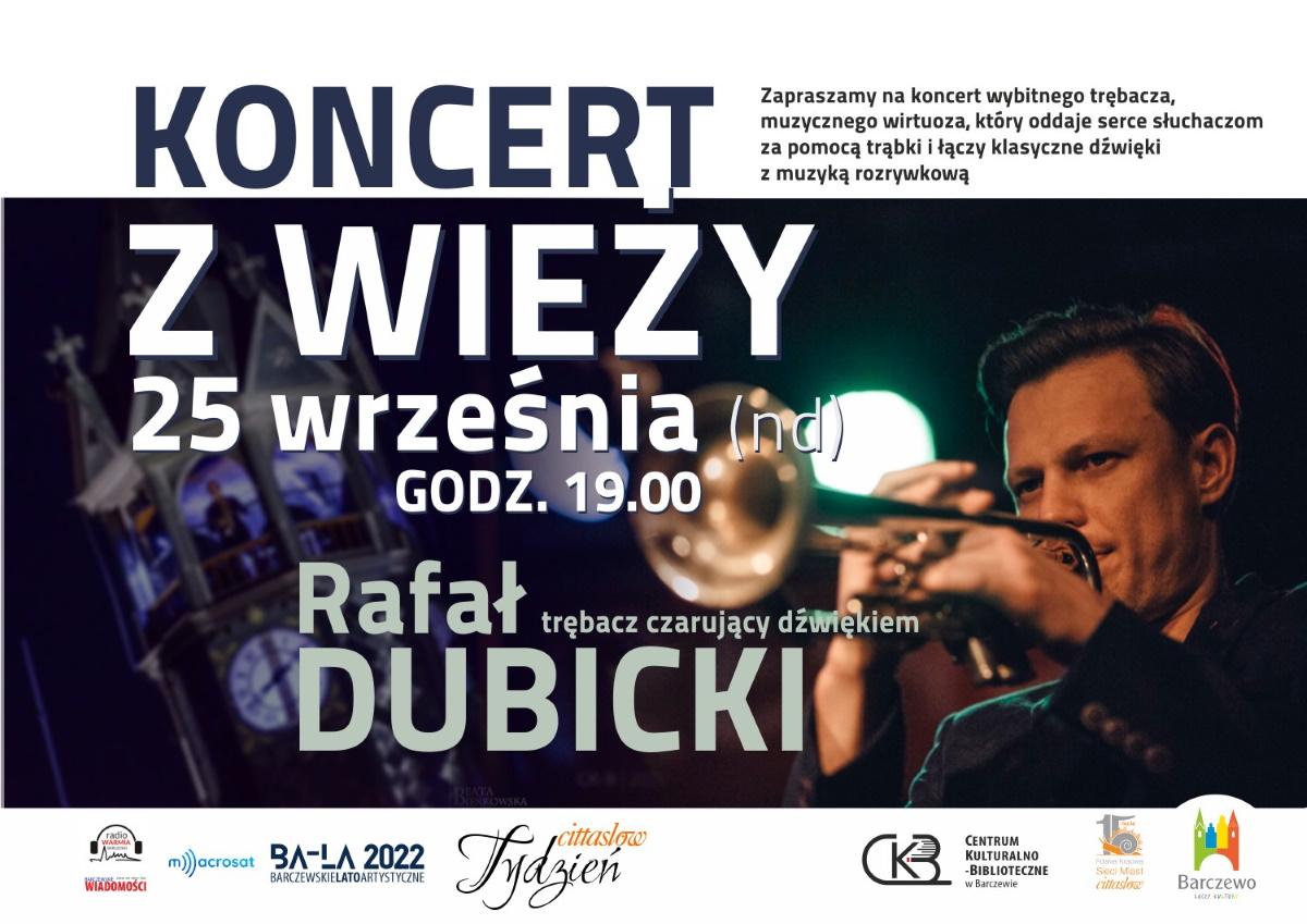 Plakat zapraszający do Barczewa na koncert z Wieży Ratuszowej Rafał Dubicki - trębacz czarujący dźwiękiem Barczewo 2022.