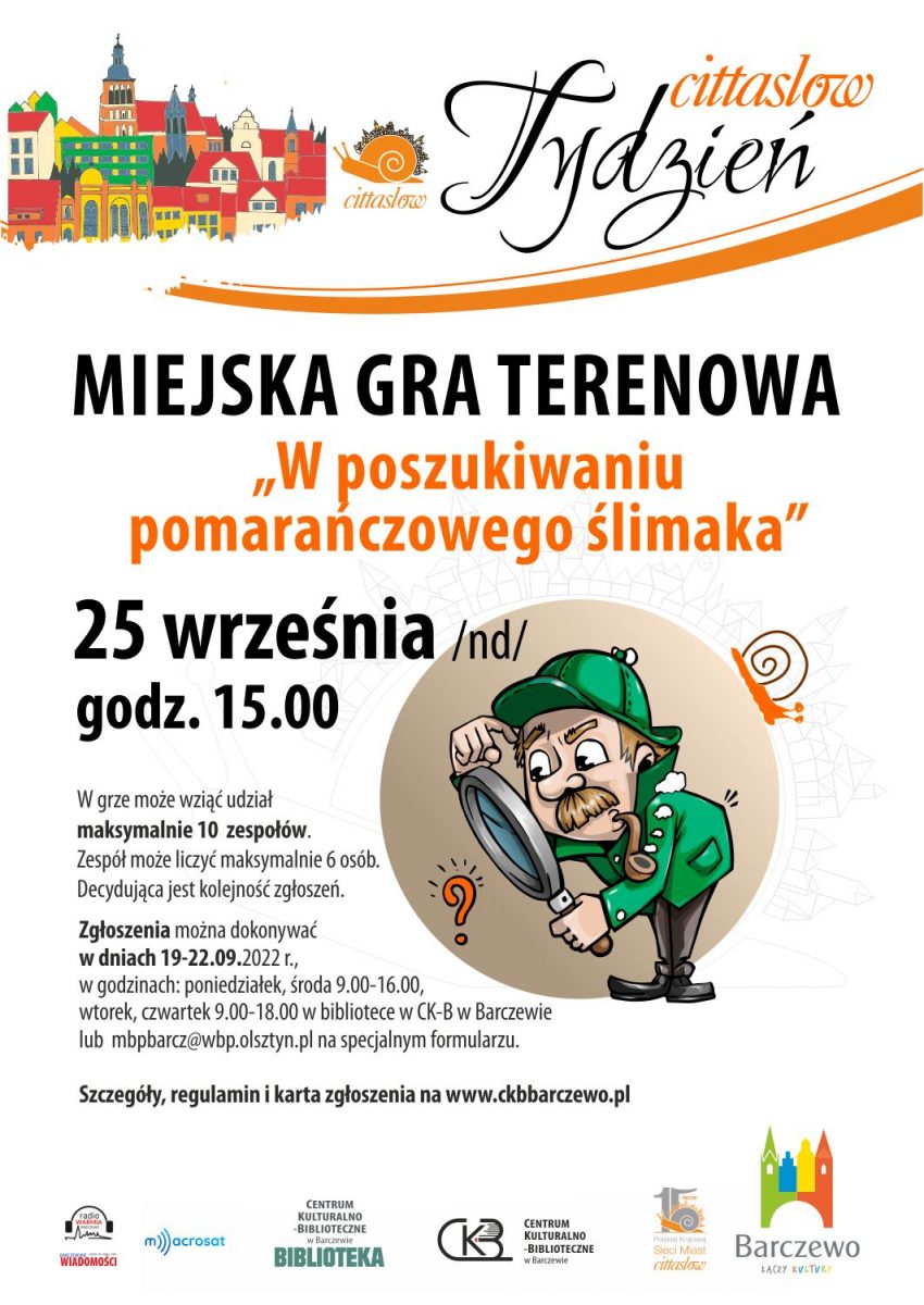 Plakat zapraszający do Barczewa na Miejską grę terenową "W poszukiwaniu pomarańczowego ślimaka" organizowaną w ramach tygodnia Cittaslow Barczewo 2022.