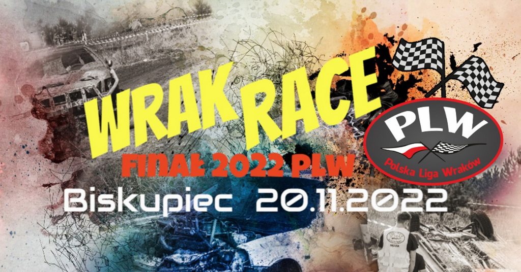 Plakat zapraszający do Biskupca na Finał Wrak Race 2022 PLW - Biskupiec 2022.