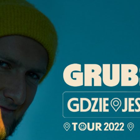 Plakat zapraszający na koncert GRUBSON - Gdzie JESTEŚ(MY) Tour 2022.
