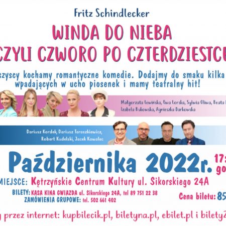 Plakat zapraszający do Kętrzyna na tragikomedię romantyczną „Winda do Nieba czyli czworo po czterdziestce” Kętrzyn 2022.