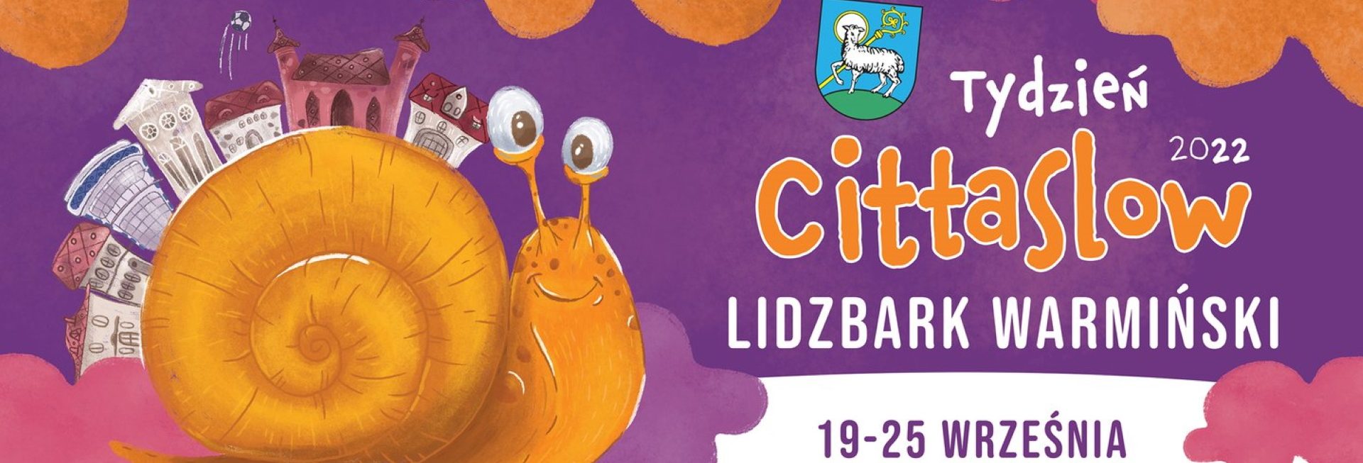 Plakat zapraszający do Lidzbarka Warmińskiego na Tydzień Cittaslow Lidzbark Warmiński 2022.