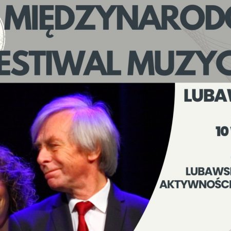 Plakat zapraszający do Lubawy na 8. edycję Międzynarodowego Festiwalu Muzycznego Lubawa 2022. 