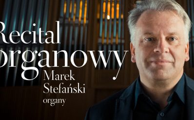 Plakat zapraszający do Olsztyna na recital organowy - Marek Stefański Filharmonia Olsztyn 2022.