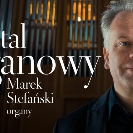 Plakat zapraszający do Olsztyna na recital organowy - Marek Stefański Filharmonia Olsztyn 2022.