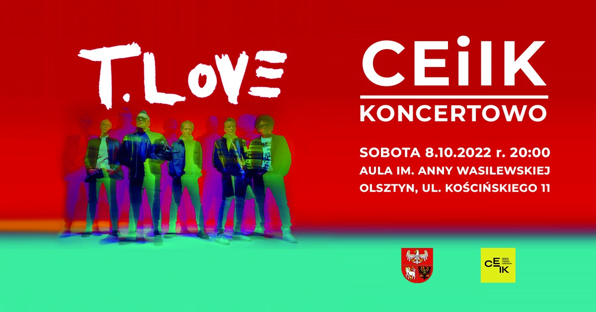 Plakat zapraszający do Centrum Edukacji i Inicjatyw Kulturalnych w Olsztynie na koncert zespołu T.LOVE Olsztyn 2022.