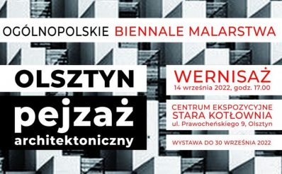 Plakat zapraszający do Centrum Ekspozycyjnego Stara Kotłownia w Olsztynie na Wernisaż pokonkursowy IV Biennale Malarstwa "Pejzaż Architektoniczny" Olsztyn 2022.