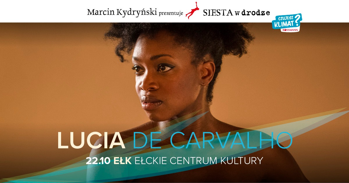Plakat zapraszający na koncert SIESTA w drodze: LUCIA DE CARVALHO z zespołem Ełk 2022.