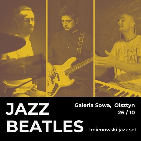 Plakat zapraszający do Olsztyna na koncert JAZZ Beatles / Imienowski Jazz Set Olsztyn 2022.