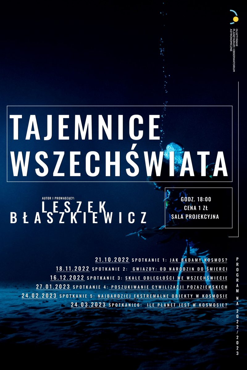 Plakat zapraszający do Olsztyńskiego Planetarium na cykl spotkań "TAJEMNICE WSZECHŚWIATA" Planetarium Olsztyn 2022/2023.