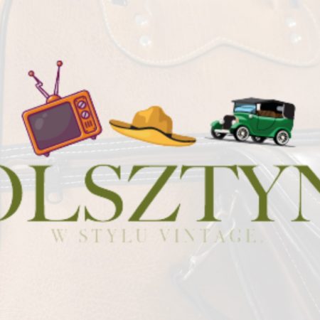 Plakat zapraszający do Olsztyna na Targi Olsztyn w stylu Vintage! Olsztyn 2023.