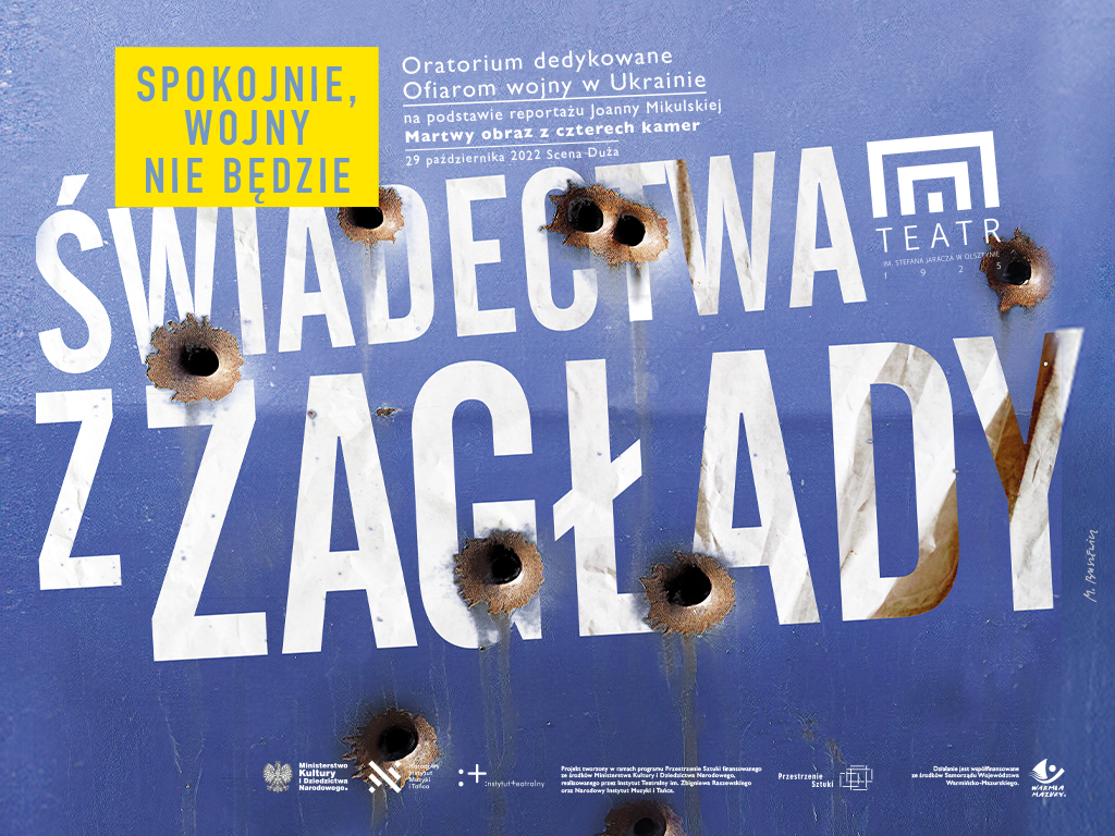 Plakat zapraszający w dniach 26-29 października 2022 r. do Teatru Jaracza w Olsztynie na widowisko "Spokojnie, wojny nie będzie - ŚWIADECTWA Z ZAGŁADY" Olsztyn 2022.