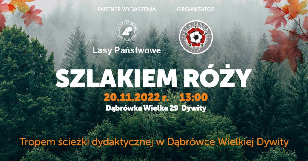 Plakat zapraszający na podróż "Szlakiem Róży" ścieżką dydaktyczną w Leśnictwie Dąbrówka Wielka - Dywity 2022.