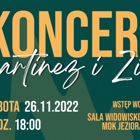Plakat zapraszający do Jezioran na Koncert MARTINEZ I ZIBI Jeziorany 2022.